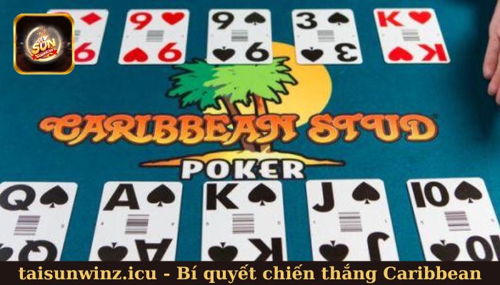 Bí quyết chiến thắng Caribbean Stud PokerBí quyết chiến thắng Caribbean Stud Poker