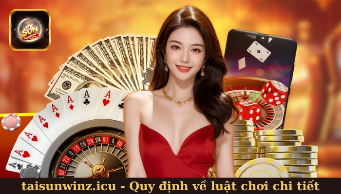 Quy định cách chơi chi tiết nhất